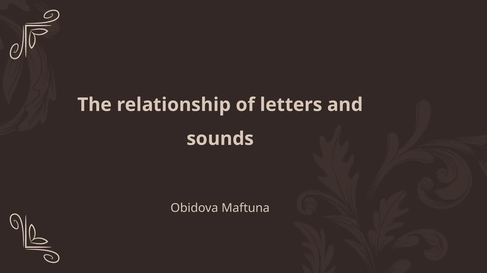 The relationship of letters and sounds