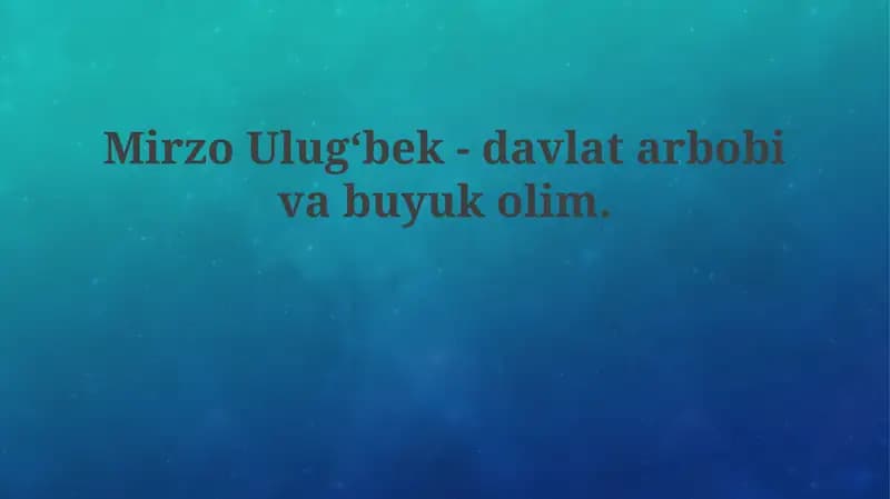 Mirzo Ulug‘bek - Davlat Arbobi