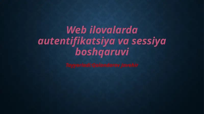 Web ilovalarda autentifikatsiya va sessiya boshqaruvi