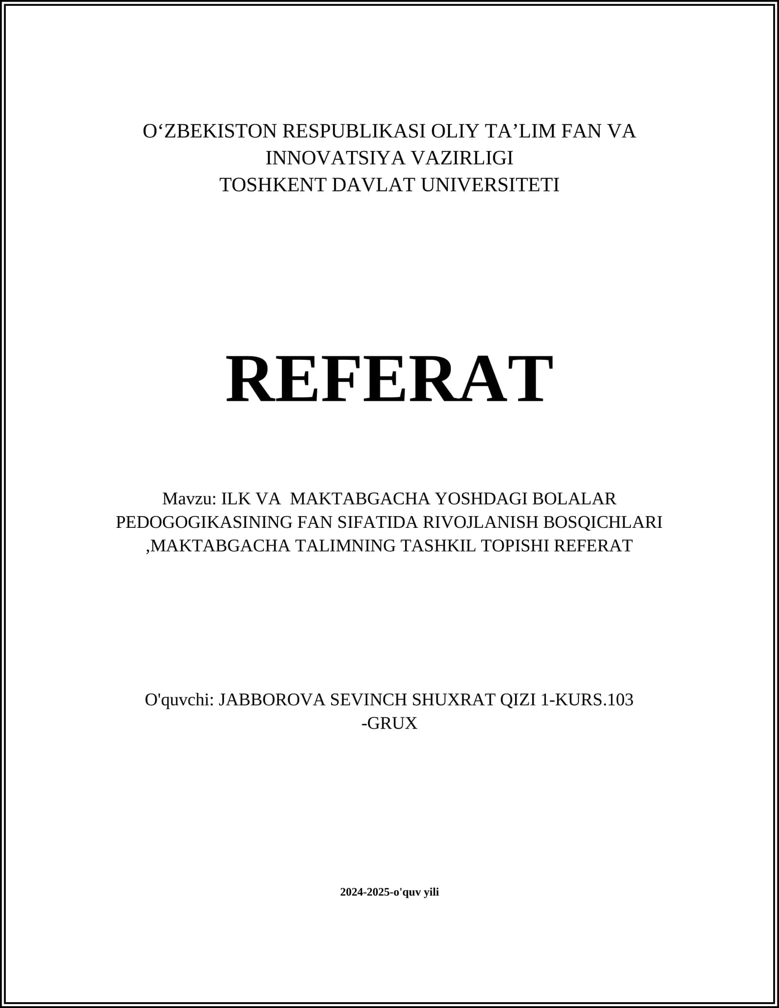 ILK VA MAKTABGACHA YOSHDAGI BOLALAR PEDOGOGIKASINING FAN SIFATIDA RIVOJLANISH BOSQICHLARI, MAKTABGACHA TALIMNING TASHKIL TOPISHI REFERAT