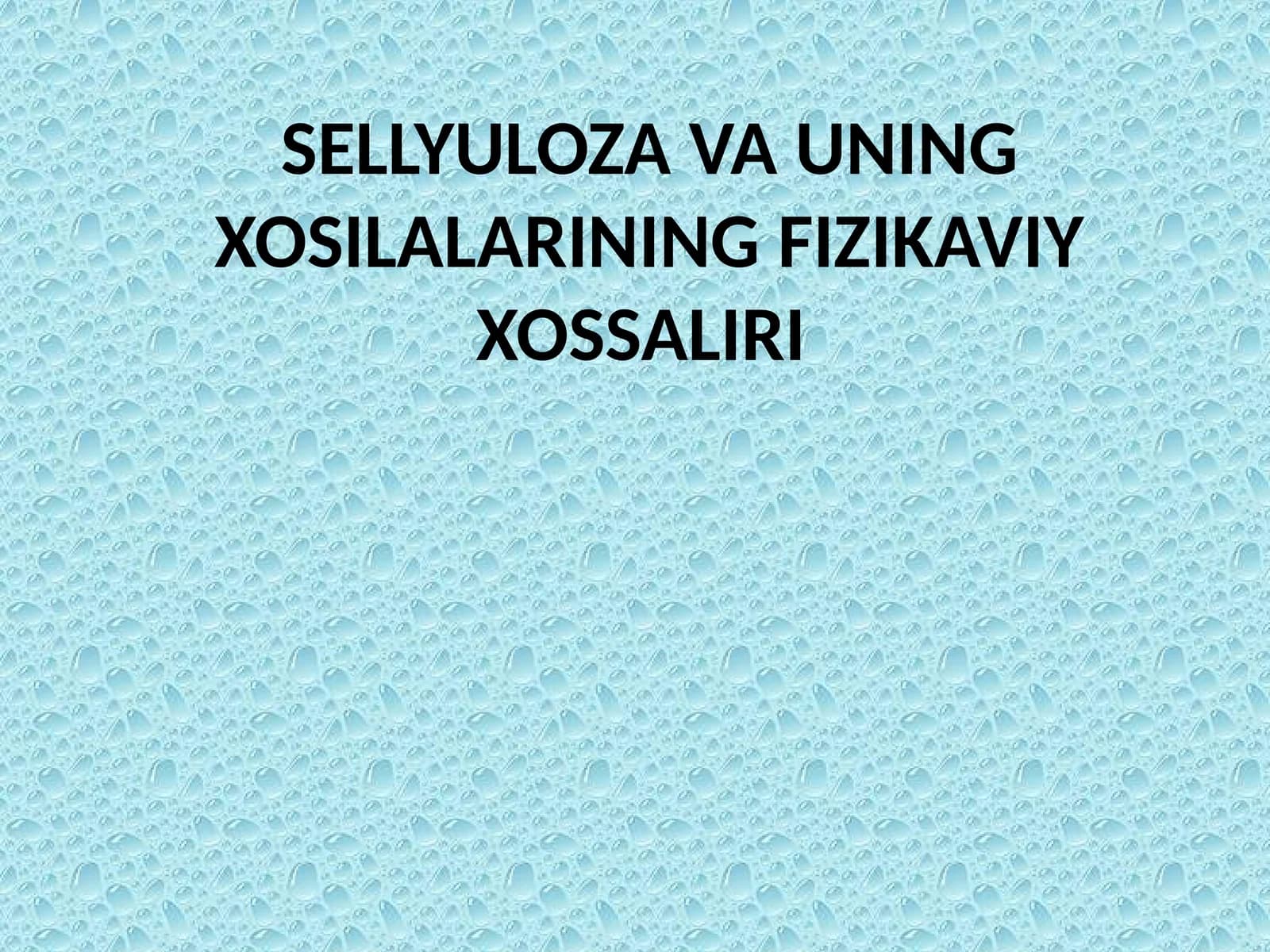 SELLYULOZA VA UNING XOSILALARINING FIZIKAVIY XOSSALIRI