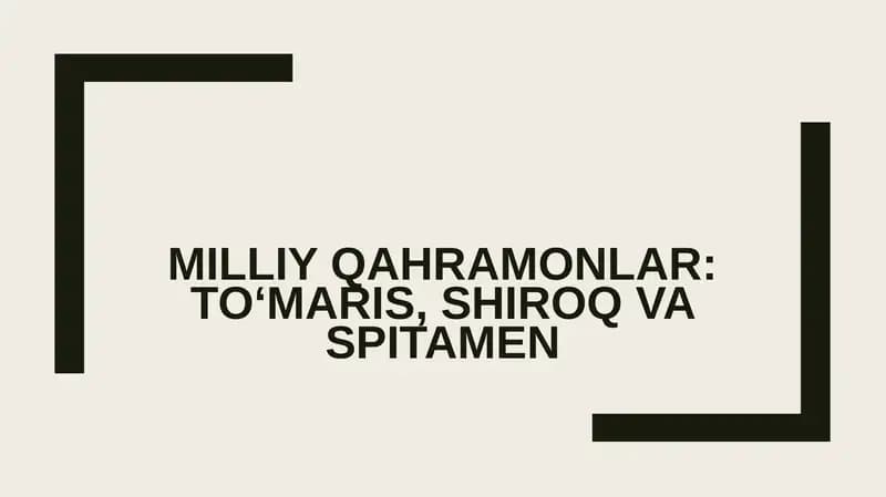 Milliy qahramonlar To‘maris, Shiroq va Spitamen