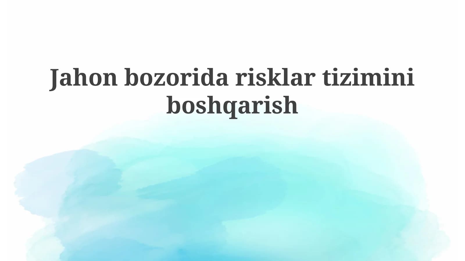 Jahon bozorida risklarni tizimini boshqarish