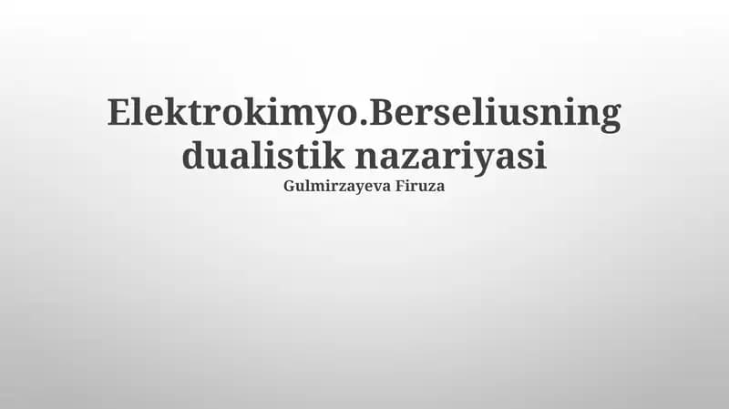 Elektrokimyo.Berseliusning dualistik nazariyasi