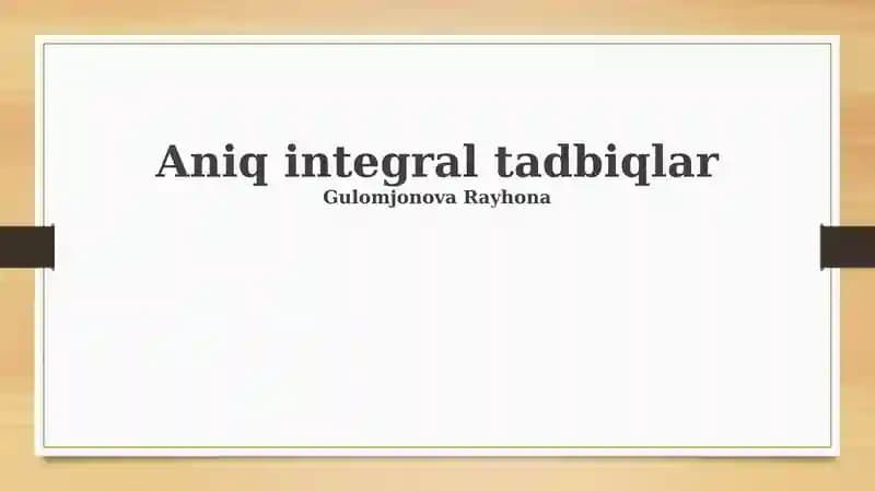 Aniq integral tadbiqlar