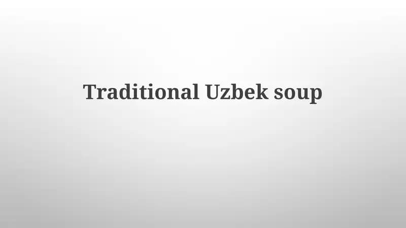 Uzbek Soup: A Culinary Journey Through History and Tradition