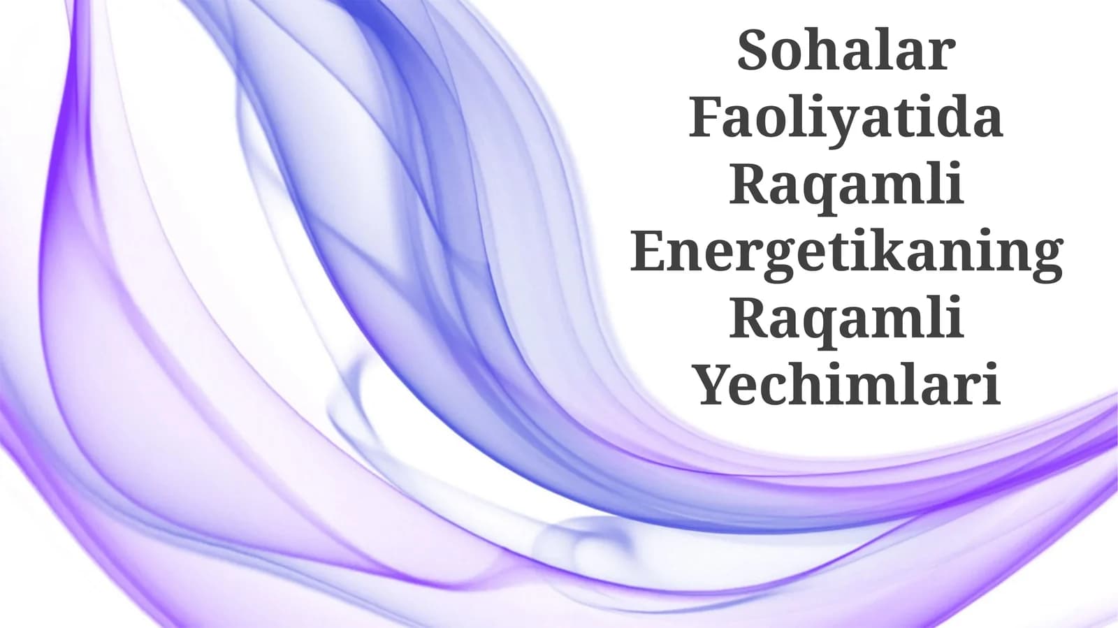 Sohalar Faoliyatida Raqamli Energetikaning Raqamli Yechimlari