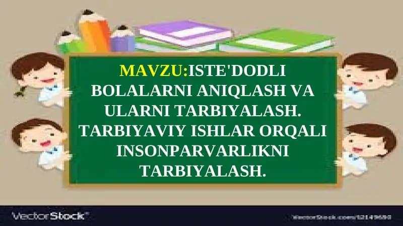 Iste'dodli bolalarni aniqlash va ularni tarbiyalash