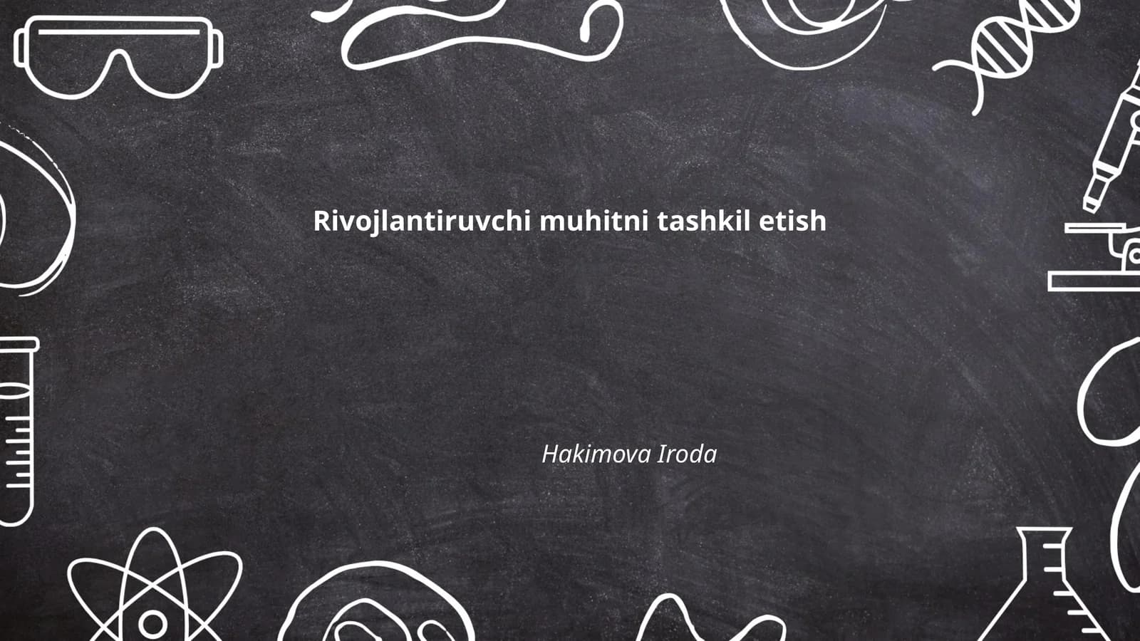 Rivojlantiruvchi muhitni tashkil etish
