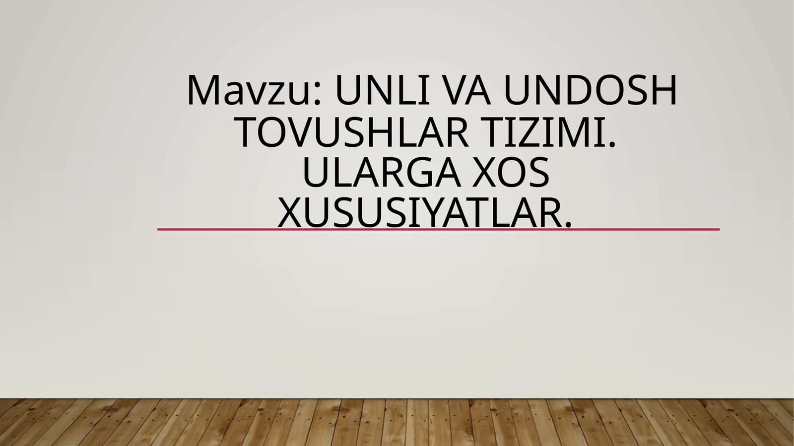 Unli va undosh tovushlar tizimi. Ularga xos xususiyatlar