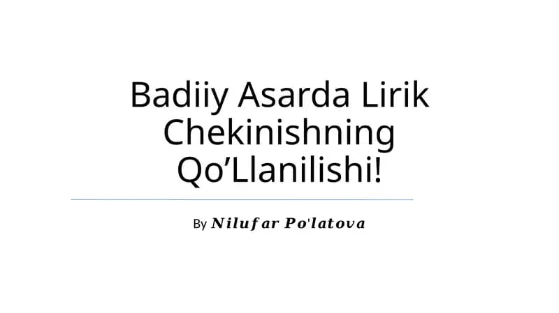 Badiiy Asarda Lirik Chekinishning Qo’Llanilishi!