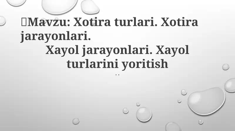 Xotira turlari. Xotira jarayonlari. Xayol jarayonlari
