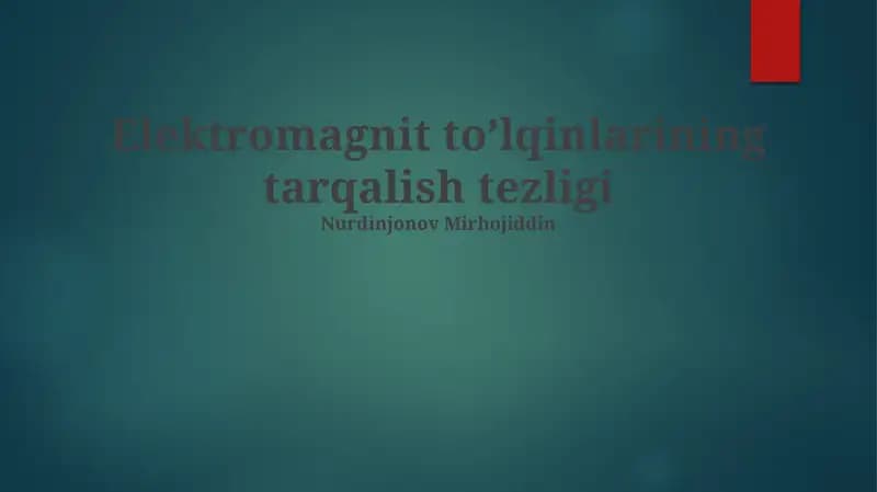 Elektromagnit to’lqinlarining tarqalish tezligi