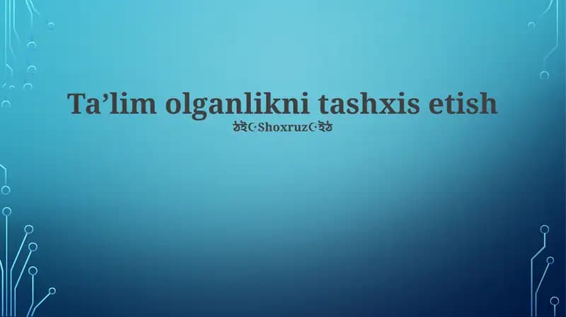 Ta'lim Olganlikni Tashxis Etish