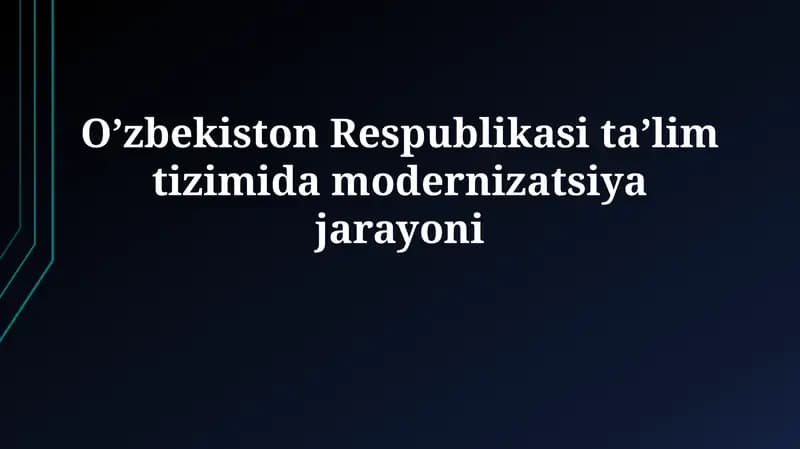 Oʼzbekiston Respublikasi taʼlim tizimidamodernizatsiyajarayoni