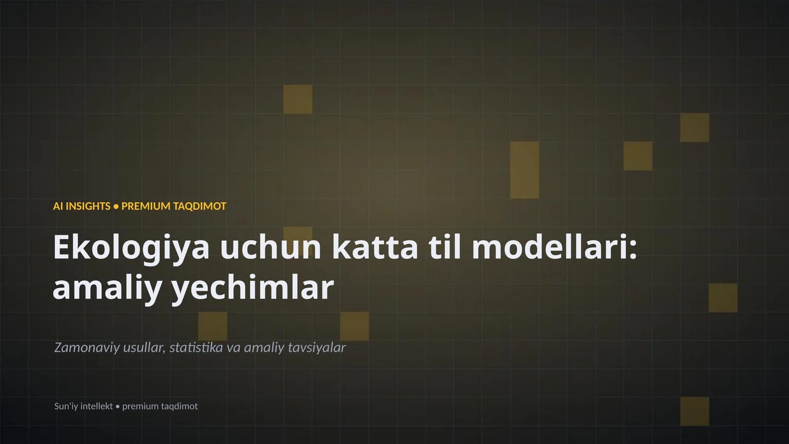 Ekologiya uchun katta til modellari: amaliy yechimlar