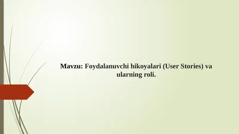 Foydalanuvchi hikoyalari (User Stories) va ularning roli
