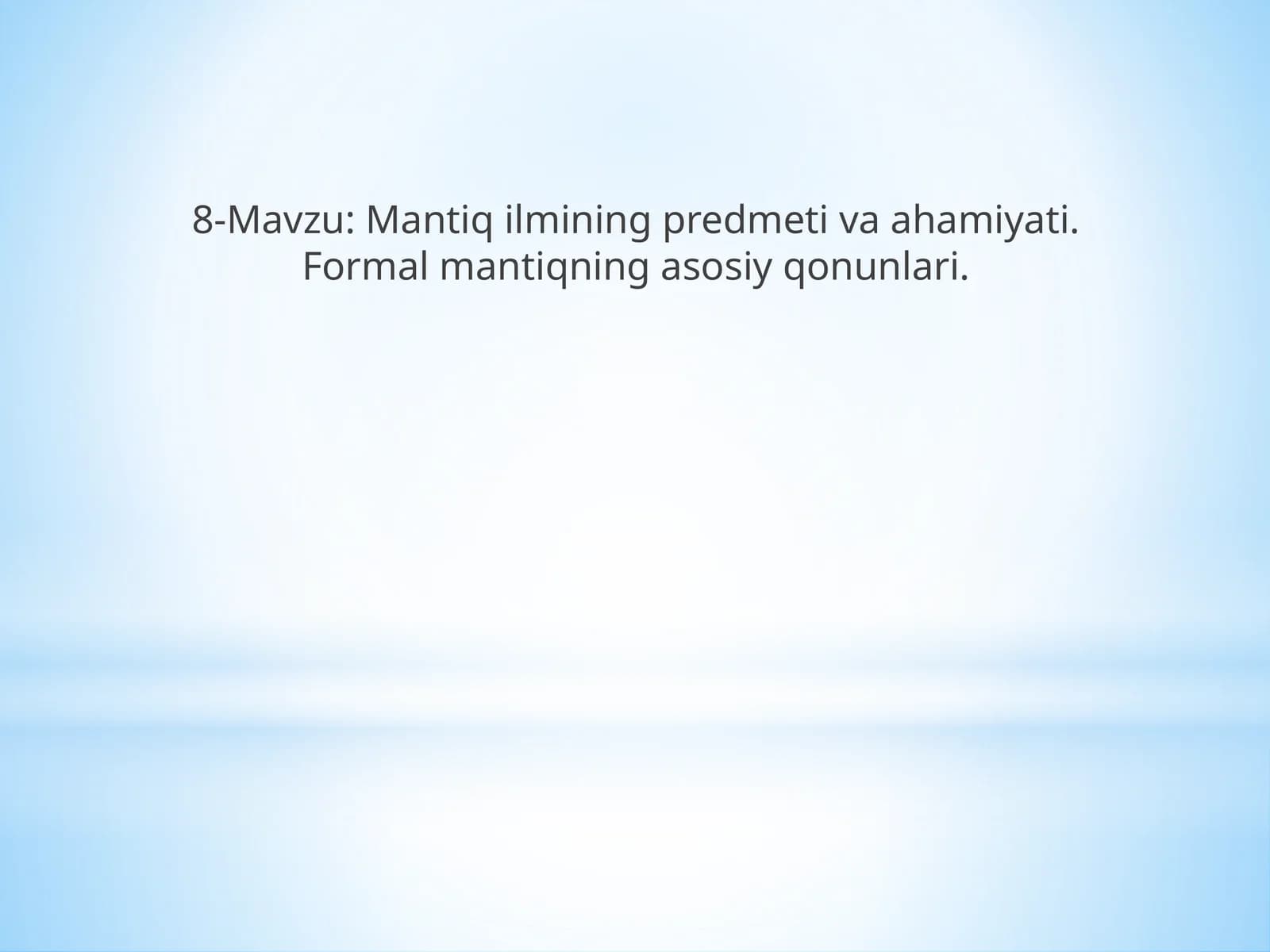 Mantiq ilmining predmeti va ahamiyati