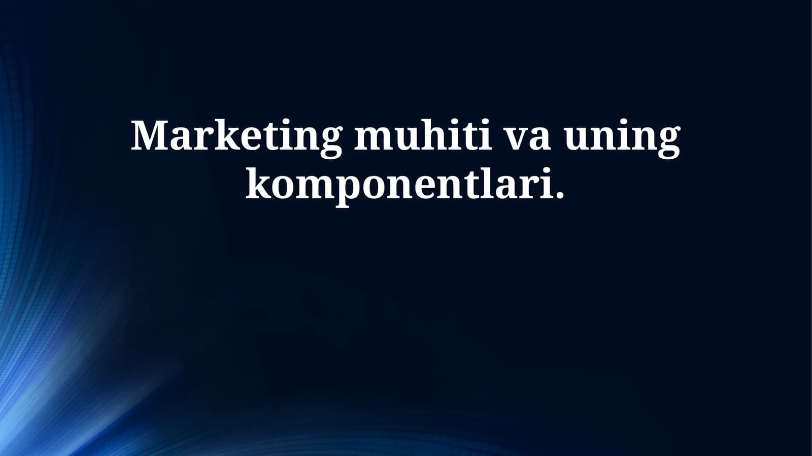 Marketing muhiti va uning komponentlari