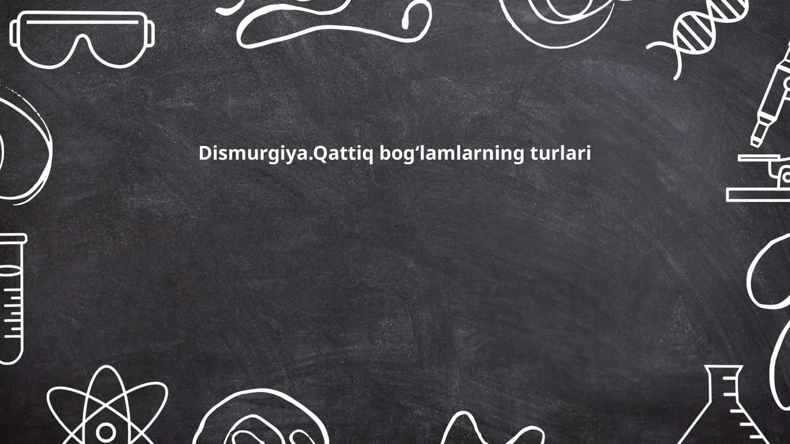 Dismurgiya.Qattiq bogʻlamlarning turlari