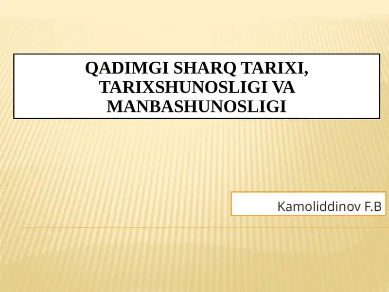 Qadimgi Sharq tarixi,tarixshunosligi va manbashunosligi