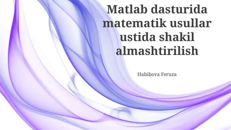 Matlab dasturida matematik usullar ustida shakil almashtirilish