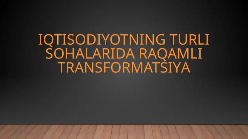 Iqtisodiyotning turli sohalarida raqamli transformatsiya