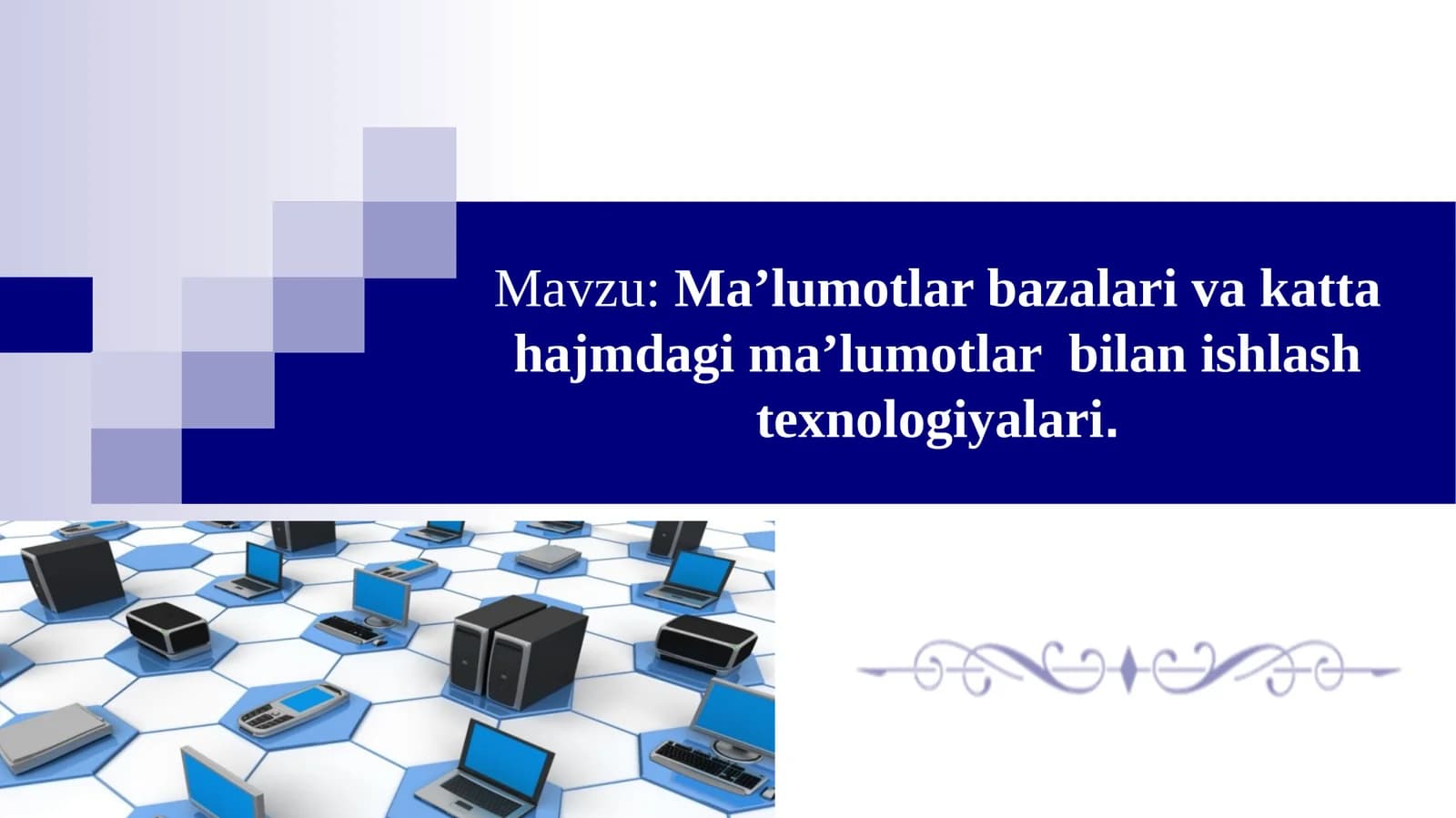 Ma’lumotlar bazalari va katta hajmdagi ma’lumotlar bilan ishlash texnologiyalari