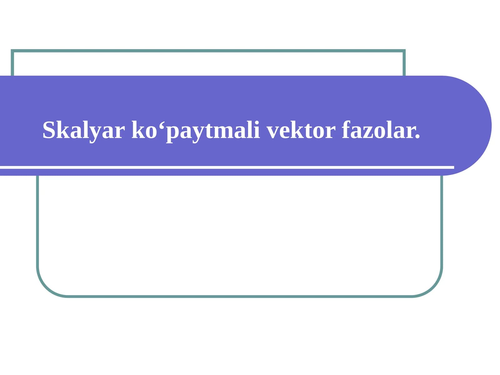 Skalyar ko‘paytmali vektor fazolar