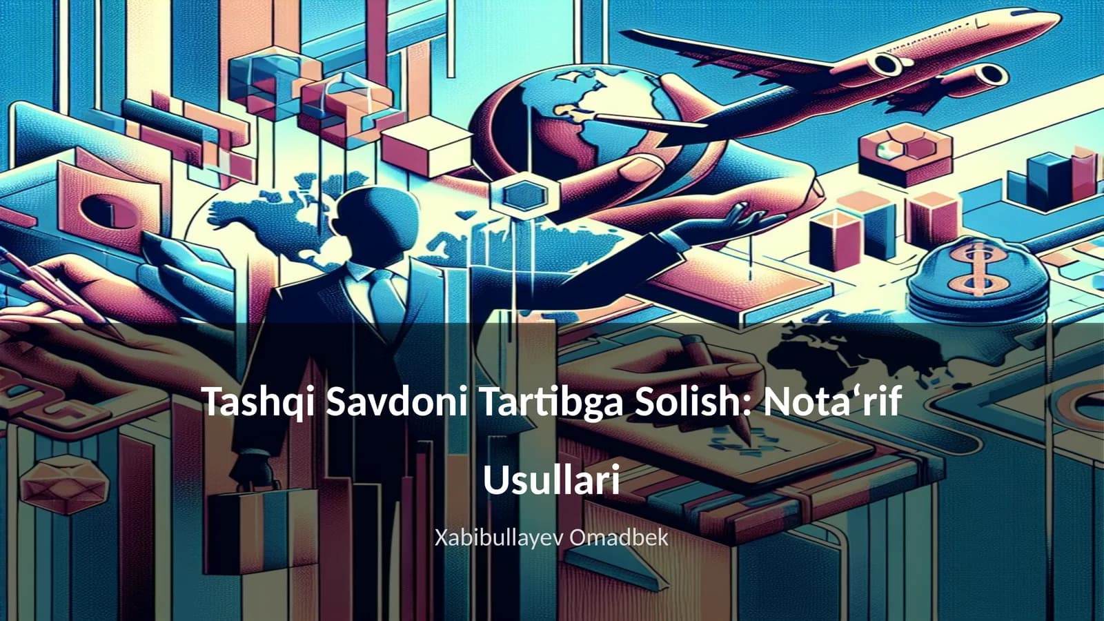 Tashqi Savdoni Tartibga Solish: Nota‘rif Usullari