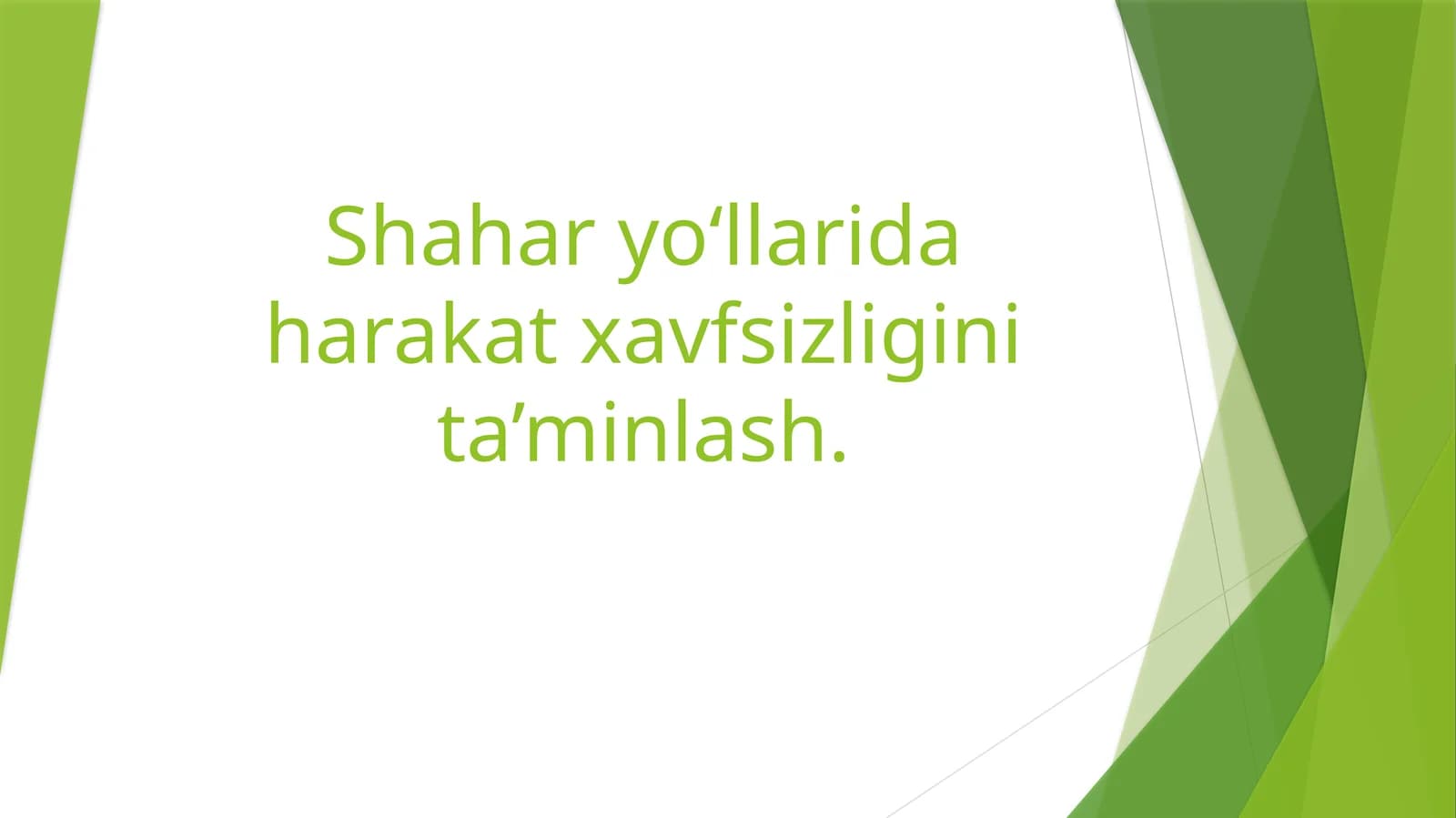 Shahar yo‘llarida harakat xavfsizligini ta’minlash