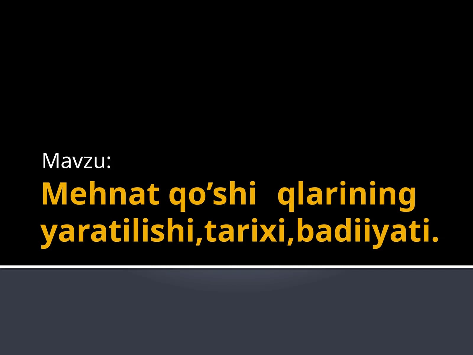 Mehnatqo’shiqlariningyaratilishi,tarixi,badiiyati