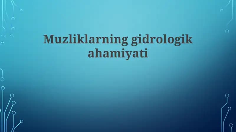 Muzliklarninggidrologikahamiyati