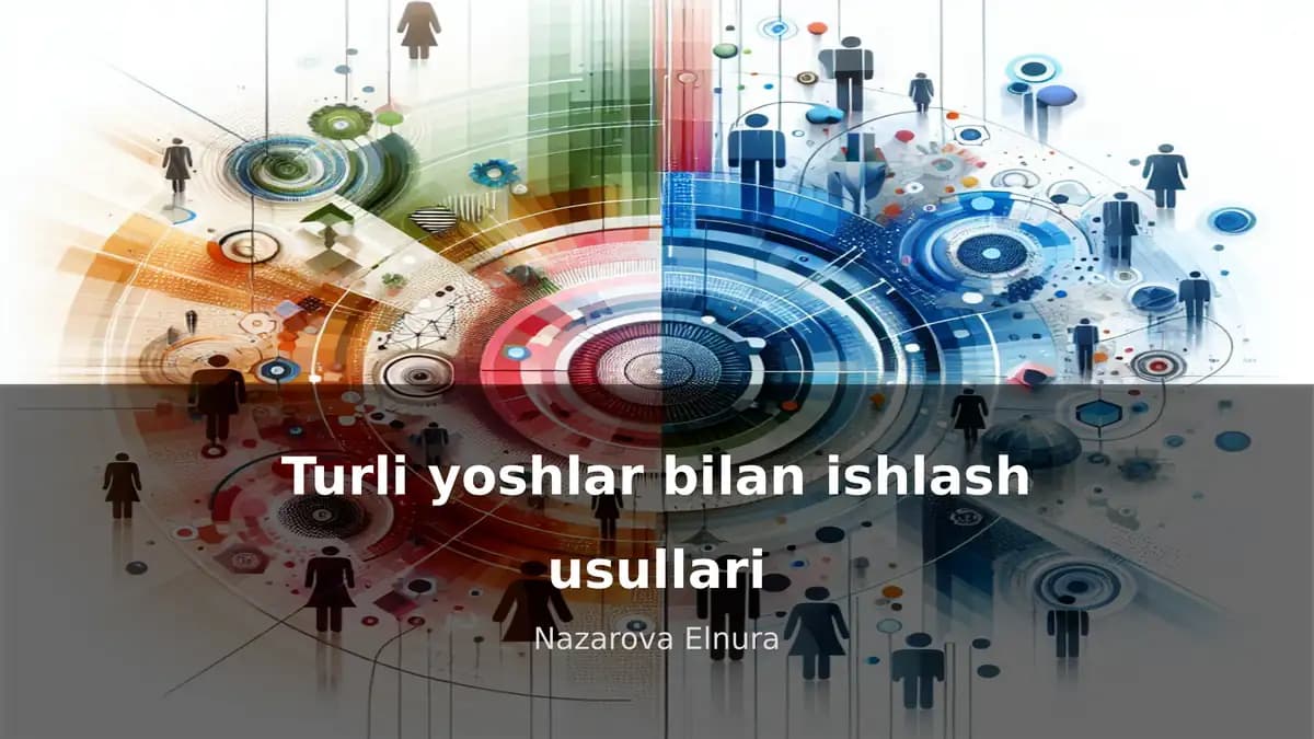 Turli yoshlar bilan ishlash usullari