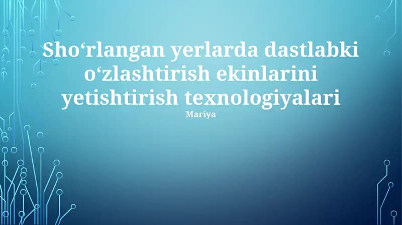 Shoʻrlangan yerlarda dastlabki oʻzlashtirish ekinlarini yetishtirish texnologiyalari