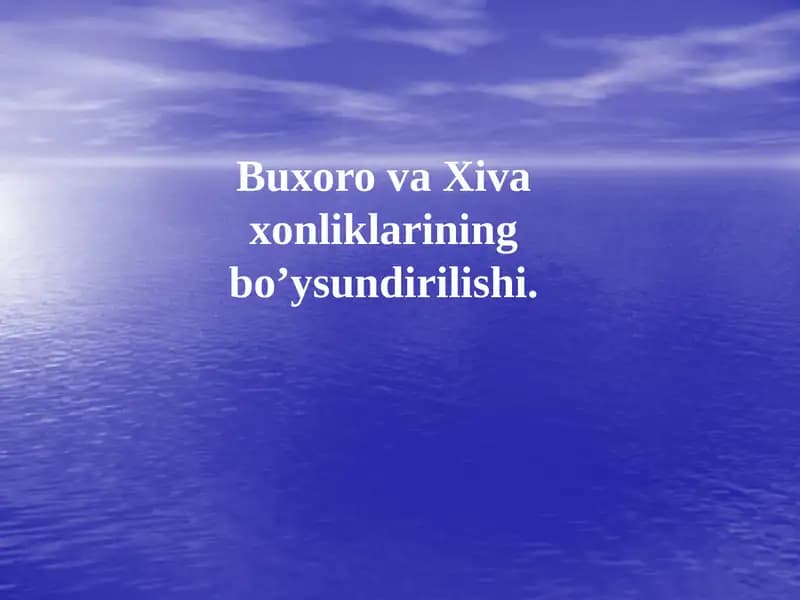 Buxoro va Xiva xonliklarining bo’ysundirilishi