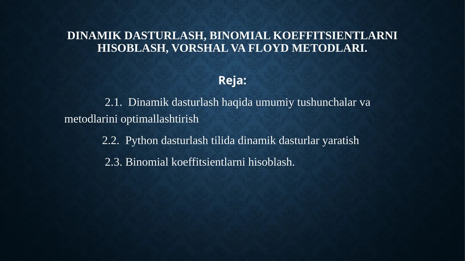 Dinamik dasturlashbiominal koeffitsientlarni hisoblash.