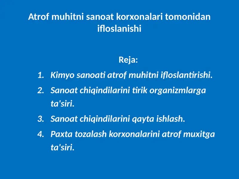 Kimyosanoati atrofmuhitni floslantirishi, sanoatchiq indilarini tirik organizmlarga ta'siri, paxta