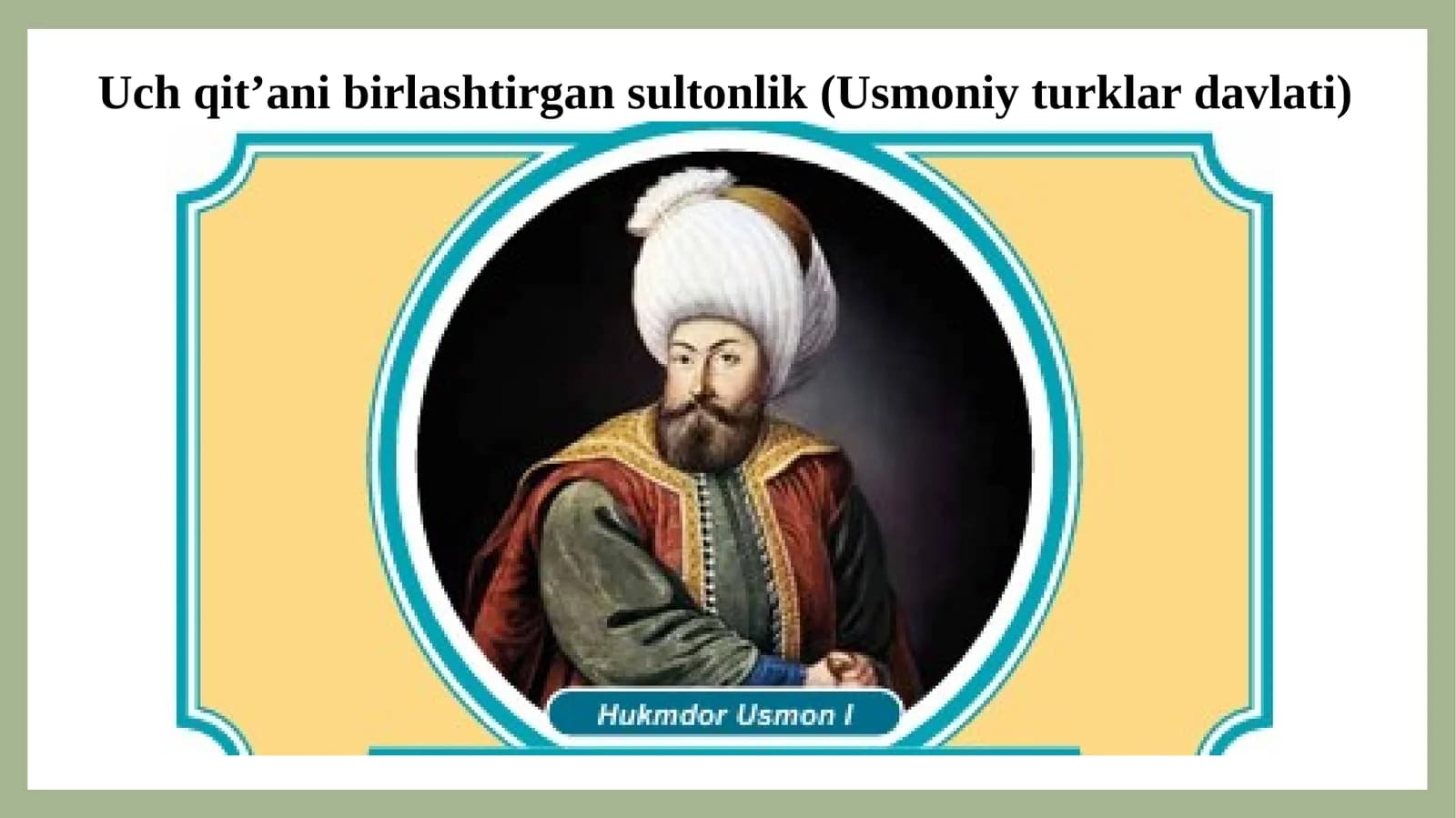 Uch qit’ani birlashtirgan sultonlik (Usmoniy turklar davlati)