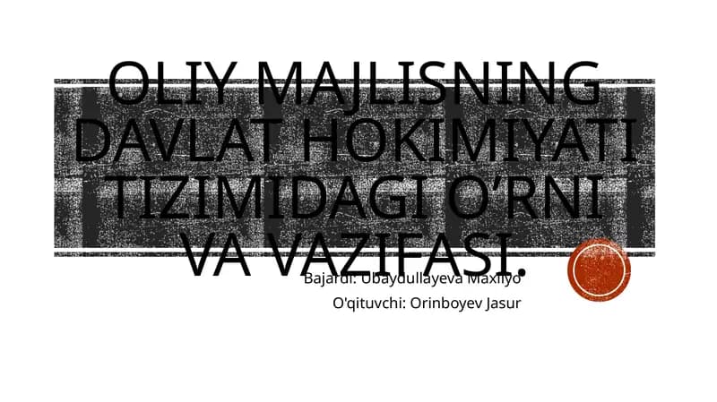 Oliy Majlisning davlat hokimiyatidagi o'ziga xos o'rni va vazifasi