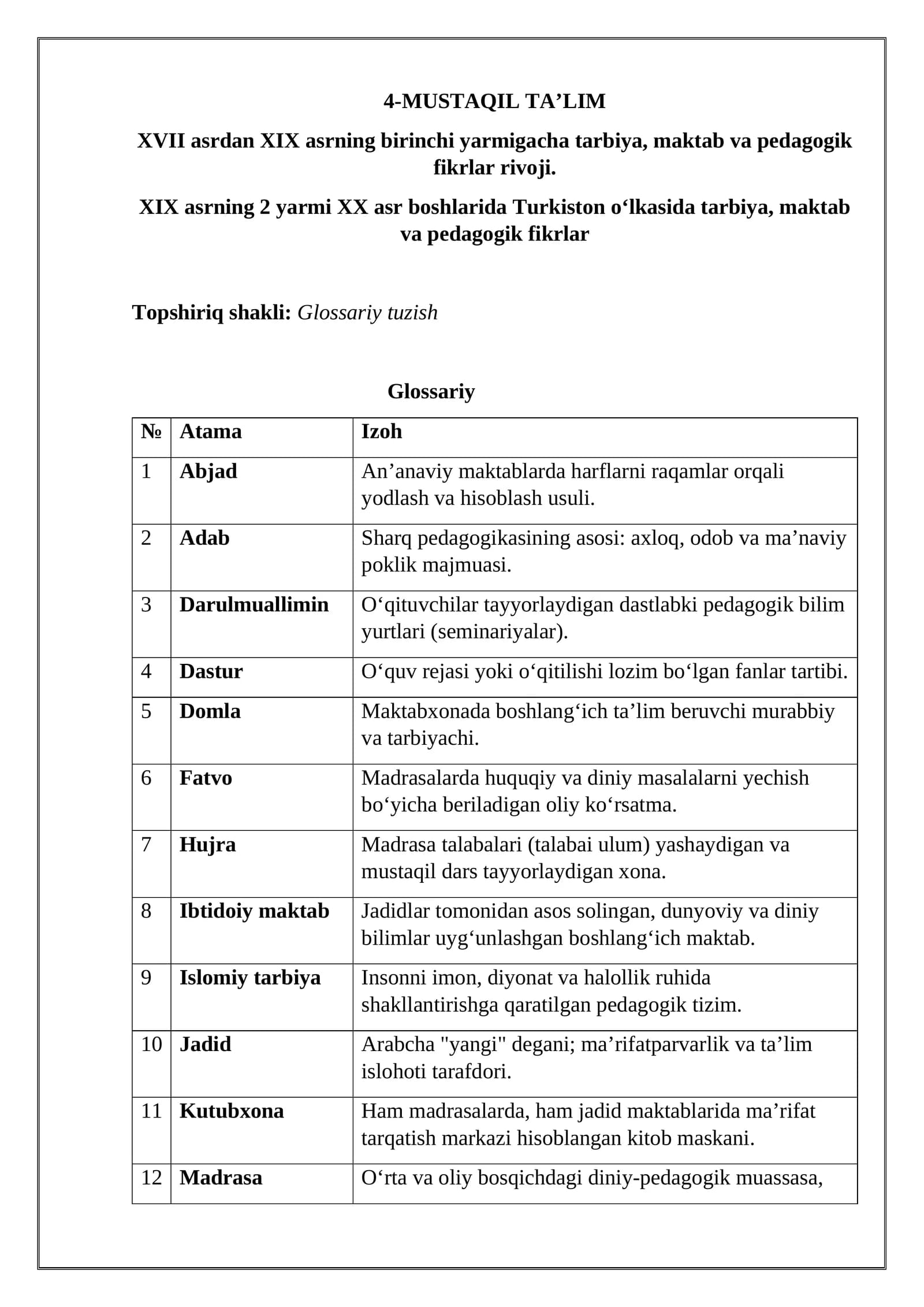 XVII asrdan XIX asrning birinchi yarmigacha tarbiya, maktab va pedagogik fikrlar rivoji.  XIX asrning 2 yarmi XX asr boshlarida Turkiston o‘lkasida tarbiya, maktab va pedagogik fikrlar