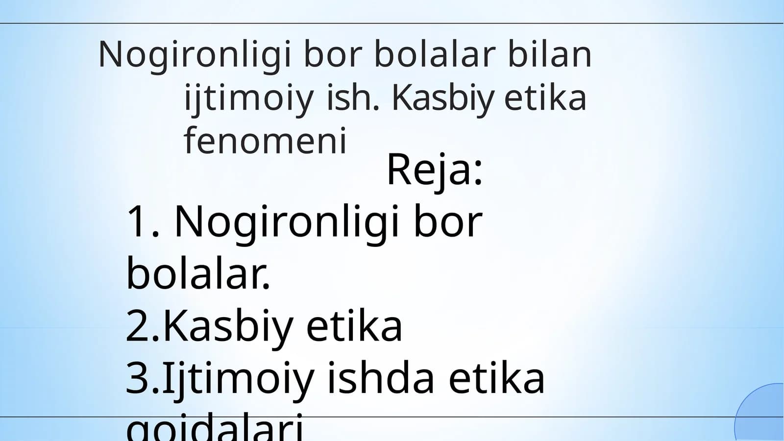 Nogironligi bor bolalar bilan ijtimoiyish. Kasbiy etika fenomeni