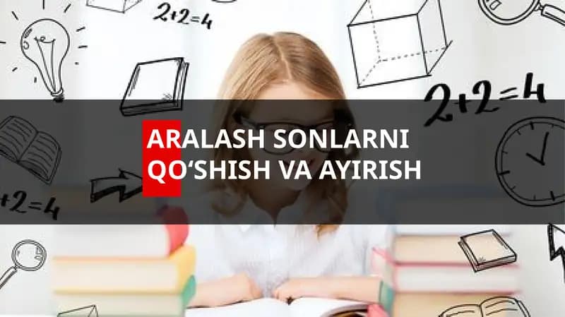 Aralash sonlarni qo'shish va ayirish 2