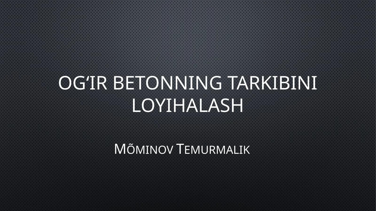 Og‘ir Betonning Tarkibini loyihalash