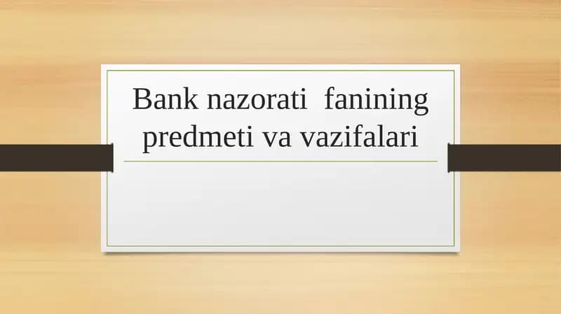 Bank nazorati fanining predmeti va vazifalari