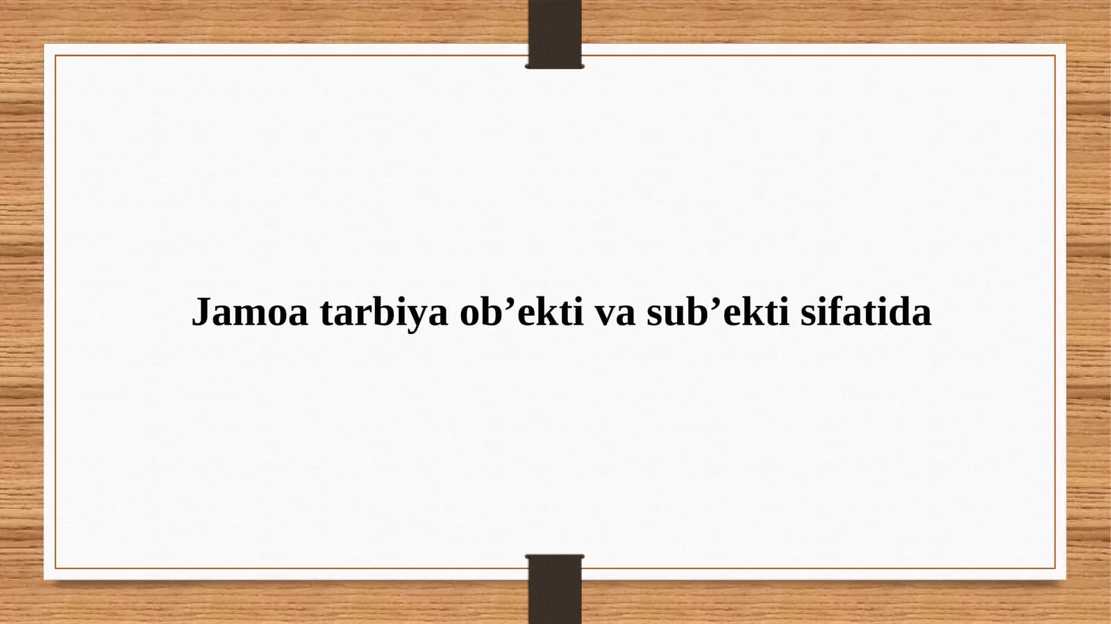 Jamoa tarbiya ob’ekti va sub’ekti sifatida