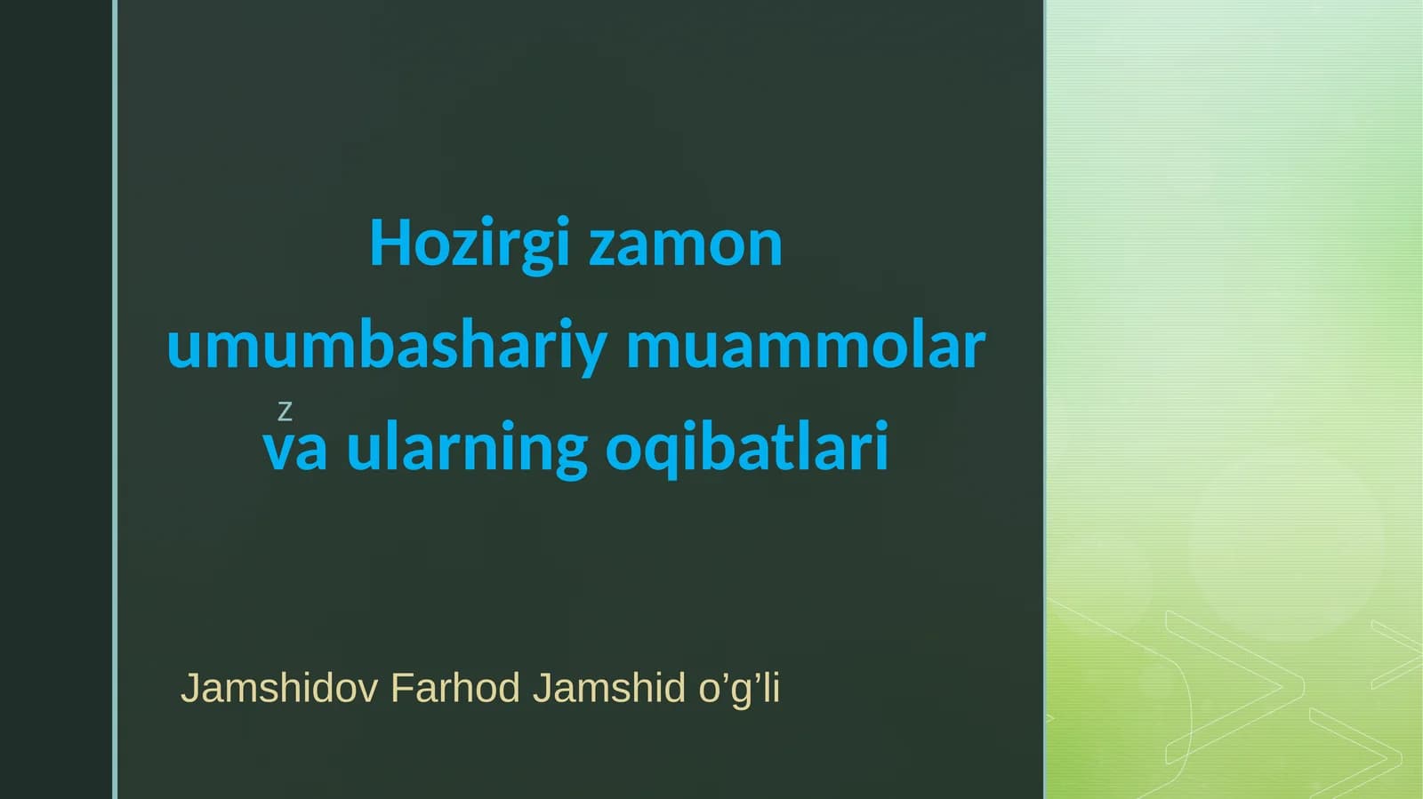 Hozirgi zamon umumbashariy muammolar va ularning oqibatlari.
