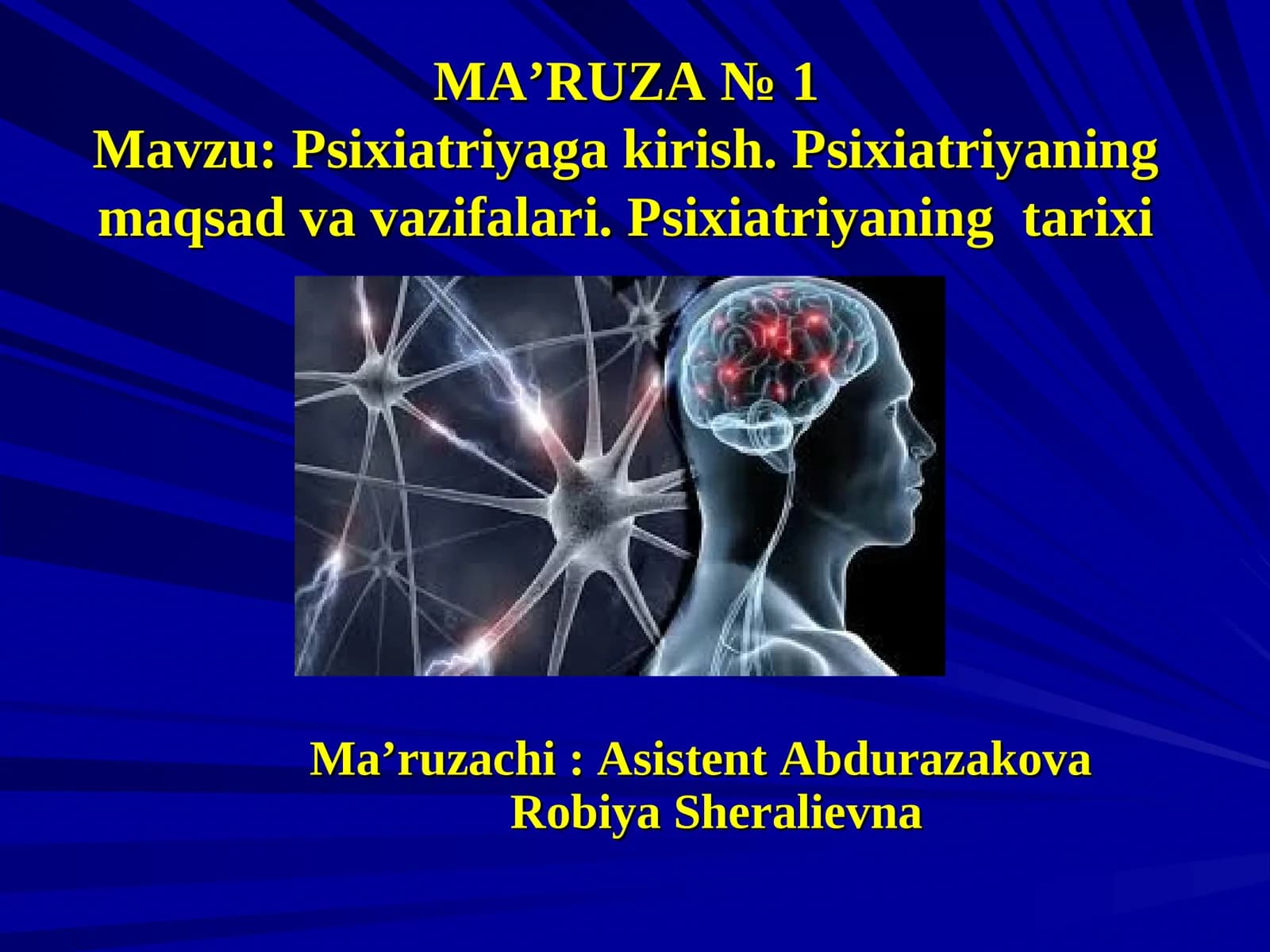 Psixiatriyaga kirish. Psixiatriyaning maqsad va vazifalari. Psixiatriyaning tarixi. Psixiatriya-tibb