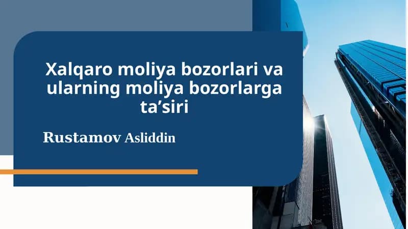 Xalqaro moliya bozorlari va ularning moliya bozorlarga taʼsiri