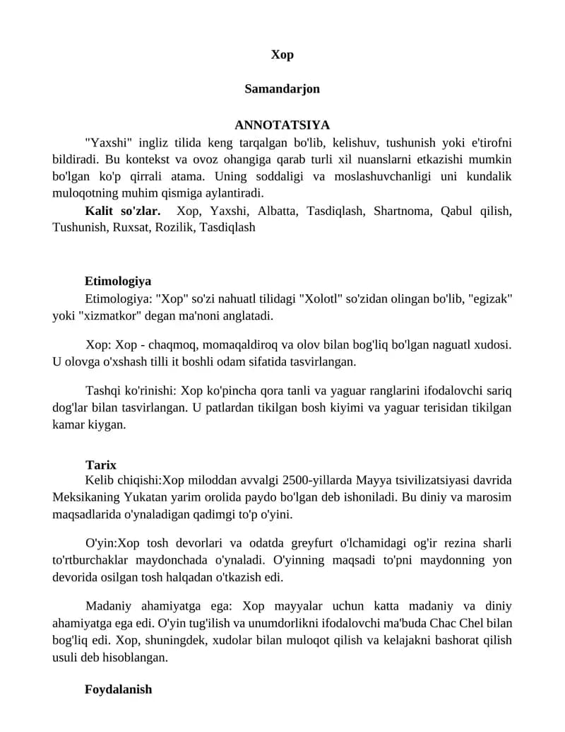 "Yaxshi" ingliz tilida keng tarqalgan bo'lib, kelishuv, tushunish yoki e'tirofni bildiradi. Bu kontekst va ovoz ohangiga qarab turli xil nuanslarni etkazishi mumkin bo'lgan ko'p qirrali atama